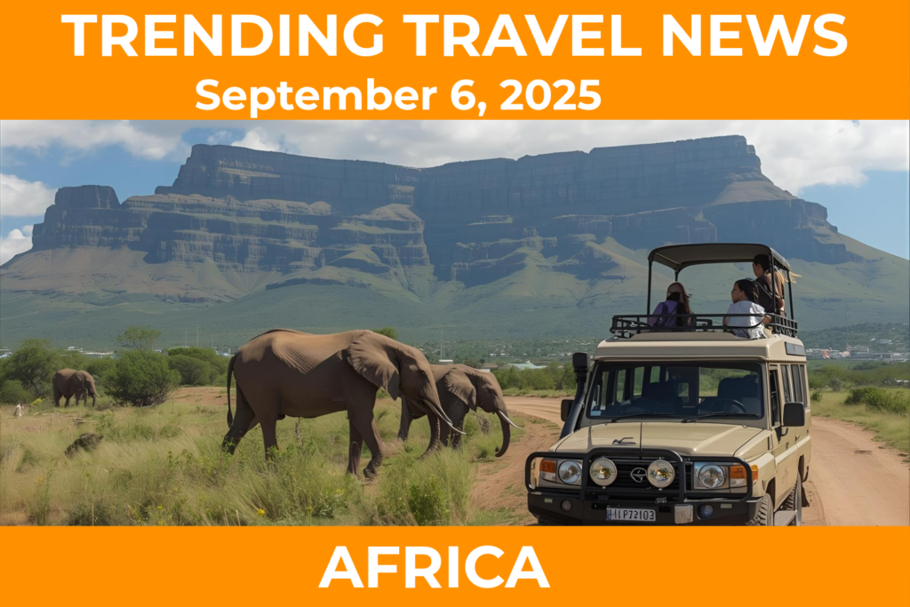 “Trending Travel News September 6, 2025 – South Africa Sho’t Left.” Tour Africa Magazine